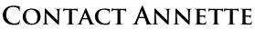 Contact Annette